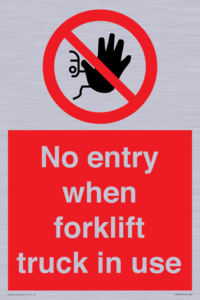No entry when forklift truck in use Prohibition Sign